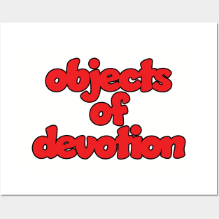 Objects of Devotion Posters and Art